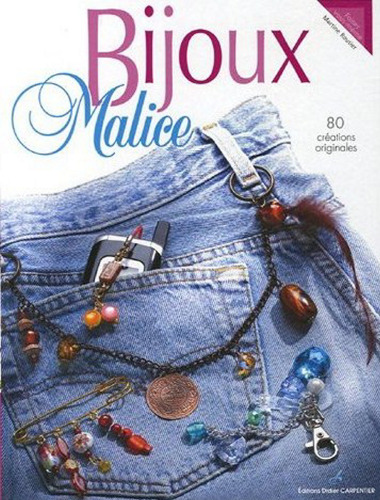 Bijoux malice : [80 créations originales]