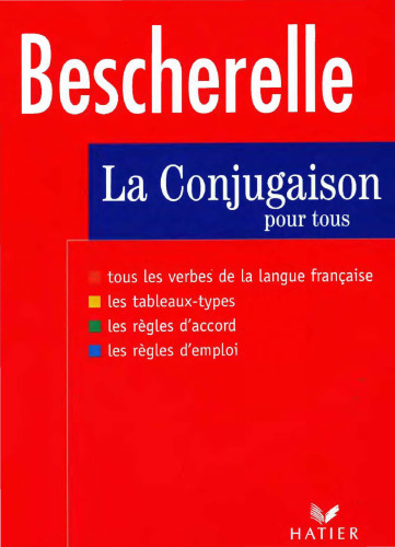 Bescherelle: La Conjugaison Pour Tous