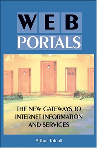 Web Portals:: The New Gateways to Internet Information and Services