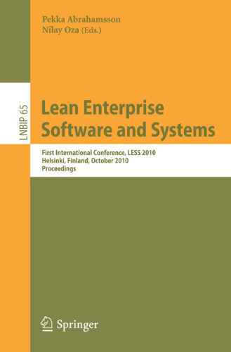 Lean Enterprise Software and Systems: First International Conference, LESS 2010, Helsinki, finland, October 17-20, 2010, Proceedings