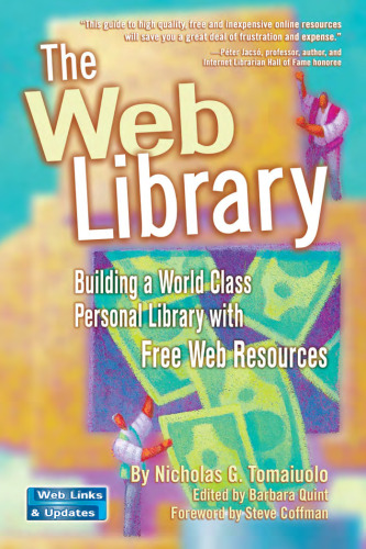 The Web Library: Building a World Class Personal Library with Free Web Resources