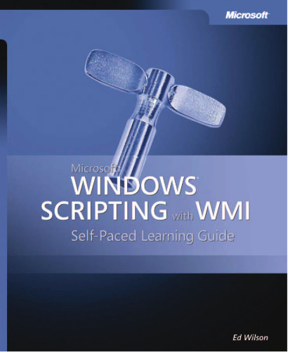 Microsoft® Windows® Scripting with WMI: Self-Paced Learning Guide