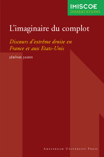 L’imaginaire du Complot: Discours d’extrême droite en France et aux Etats-Unis