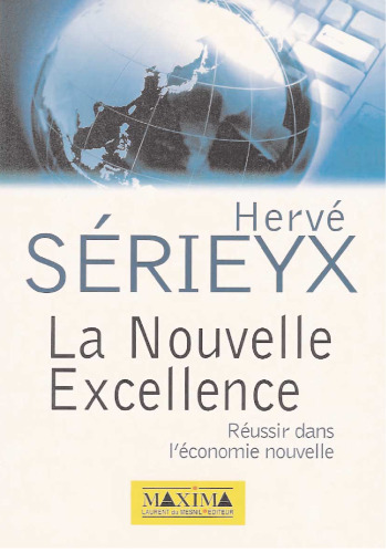 La Nouvelle Excellence. Réussir dans l'économie nouvelle