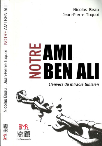 Notre ami Ben Ali : L'Envers du miracle tunisien