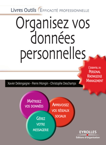 Organisez vos données personnelles: L’essentiel du Personal Knowledge Management