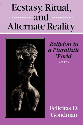 Ecstasy, Ritual and Alternate Reality: Religion in a Pluralistic World