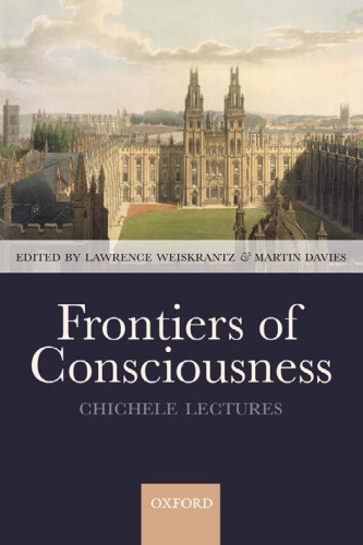 Frontiers of Consciousness: The Chichele Lectures
