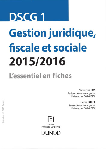 DSCG 1 - Gestion juridique, fiscale et sociale 2015/2016 - 5e édition - L’essentiel en fiches