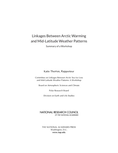 Linkages Between Arctic Warming and Mid-Latitude Weather Patterns: Summary of a Workshop