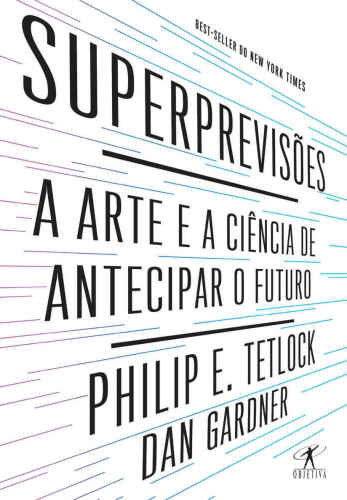 Superprevisões – A arte e a ciência de antecipar o futuro