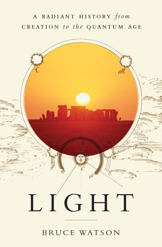 Light: A Radiant History from Creation to the Quantum Age