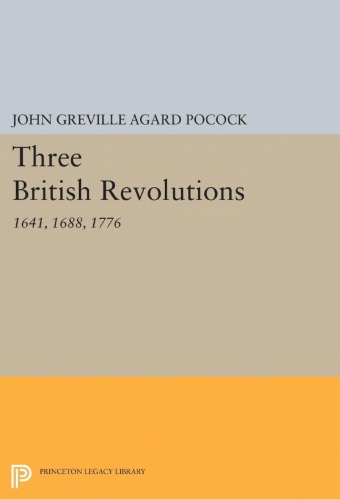 Three British Revolutions: 1641, 1688, 1776