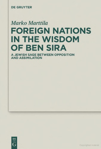 Foreign Nations in the Wisdom of Ben Sira: A Jewish Sage between Opposition and Assimilation