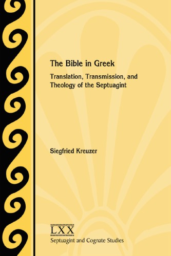 The Bible in Greek: Translation, Transmission, and Theology of the Septuagint