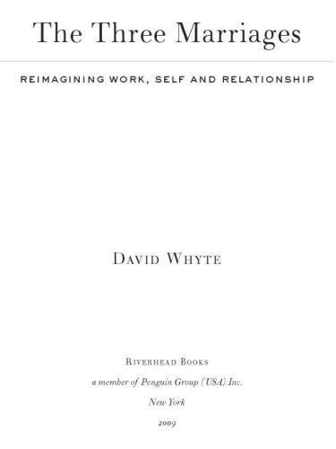 The Three Marriages: Reimagining Work, Self and Relationship