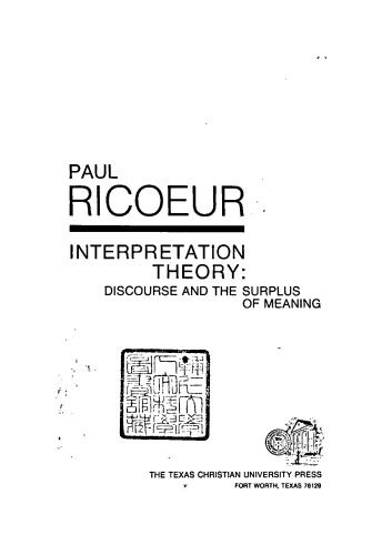 Interpretation Theory: Discourse and the Surplus of Meaning