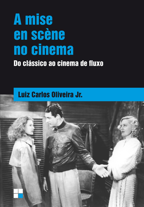 A mise en scène no cinema - Do clássico ao cinema de fluxo