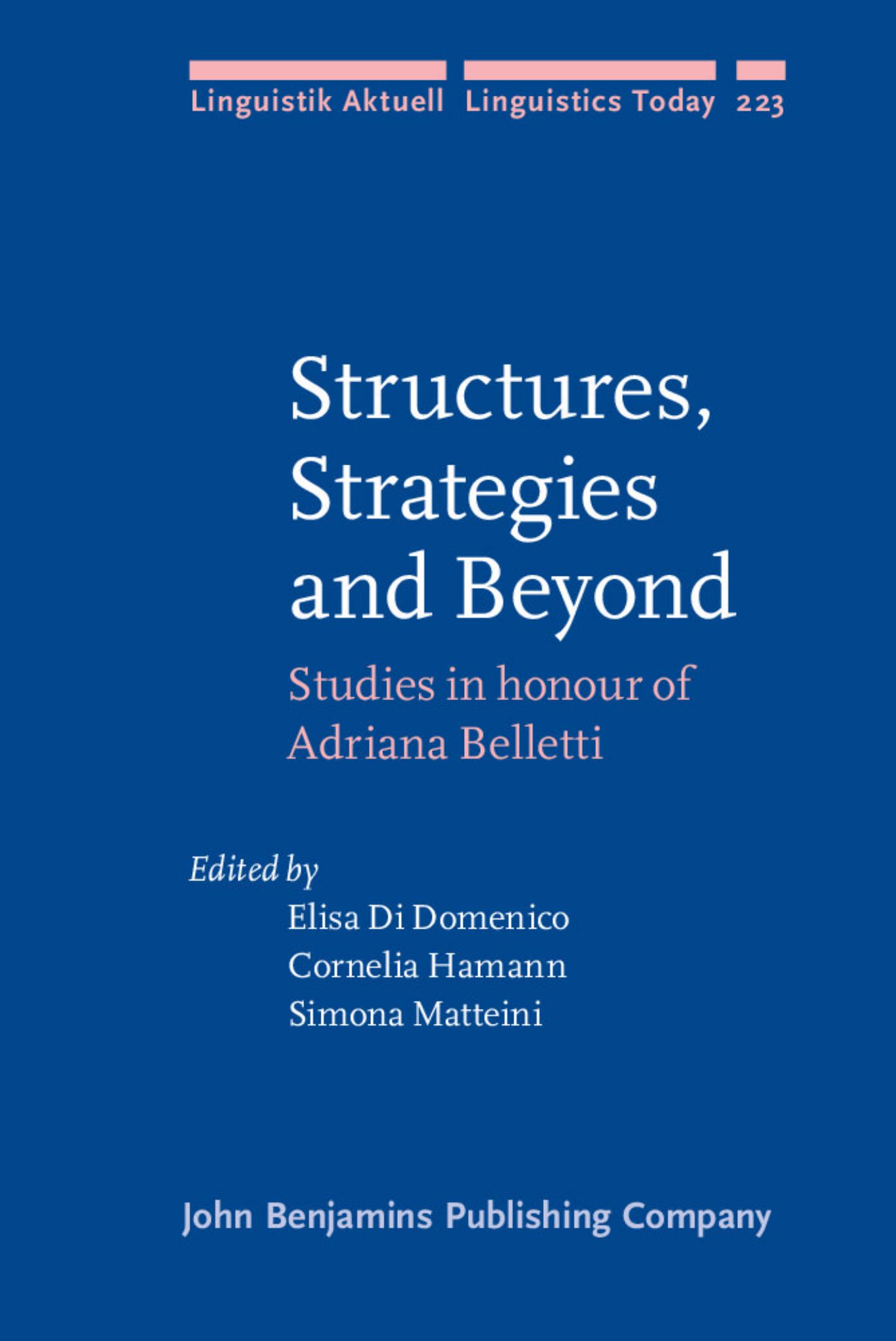 Structures, Strategies and Beyond: Studies in honour of Adriana Belletti