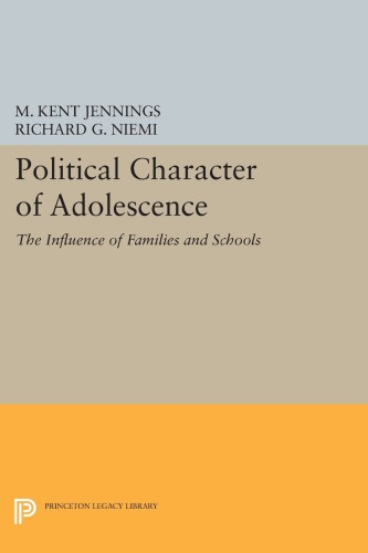 The Political Character of Adolescence: The Influence of Families and Schools