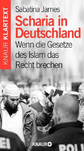 Scharia in Deutschland? : wenn die Gesetze des Islam das Recht brechen