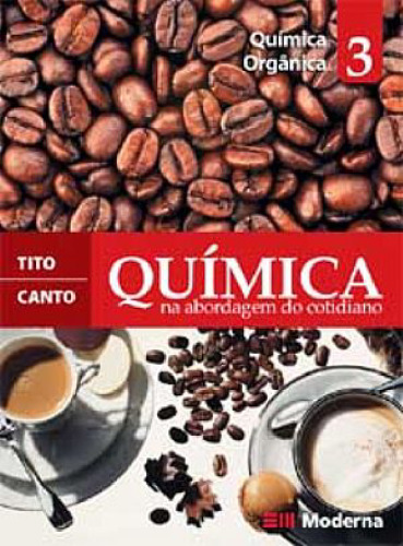 Química na Abordagem do Cotidiano: Química Orgânica