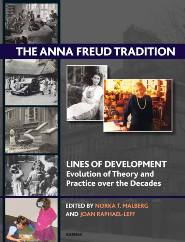 The Anna Freud Tradition: Lines of Development - Evolution and Theory and Practice Over the Decades