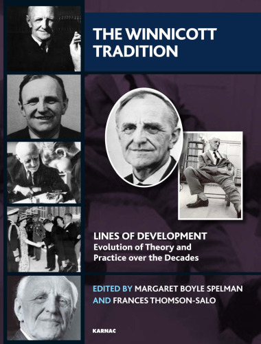 The Winnicott Tradition: Lines of Development - Evolution of Theory and Practice over the Decades