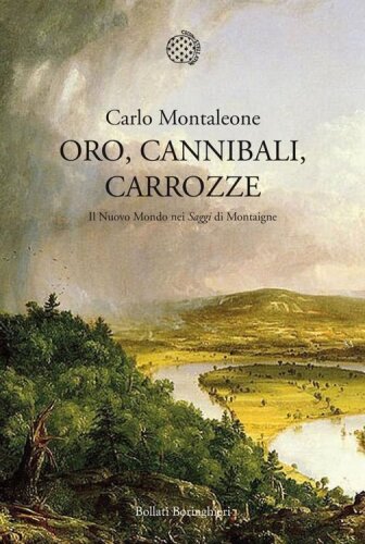 Oro, cannibali, carrozze. Il Nuovo Mondo nei «Saggi» di Montaigne