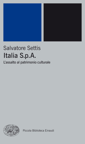 Italia S.p.A. L’assalto del patrimonio culturale