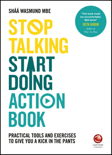 Stop Talking, Start Doing Action Book: Practical tools and exercises to give you a kick in the pants