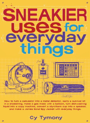 Sneakier Uses for Everyday Things