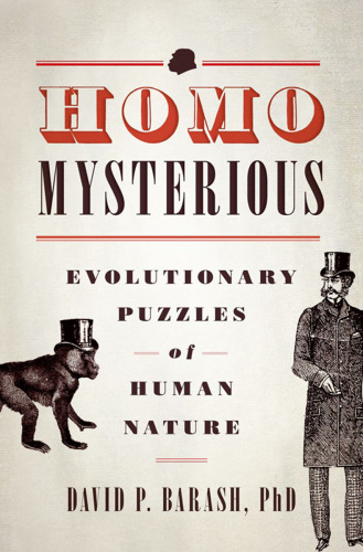 Homo Mysterious  Evolutionary Puzzles of Human Nature