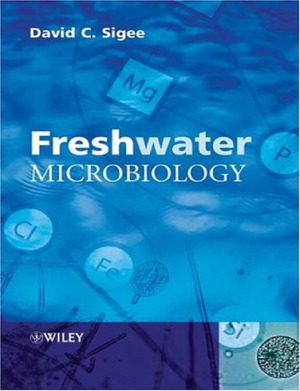 Freshwater Microbiology  Biodiversity and Dynamic Interactions of Microorganisms in the Aquatic Environment