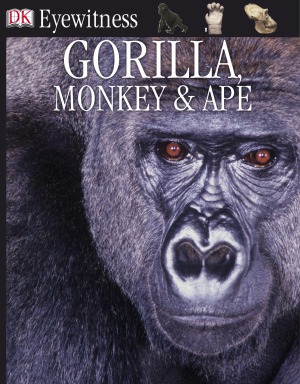 Gorilla, Monkey & Ape (DK Eyewitness Books)