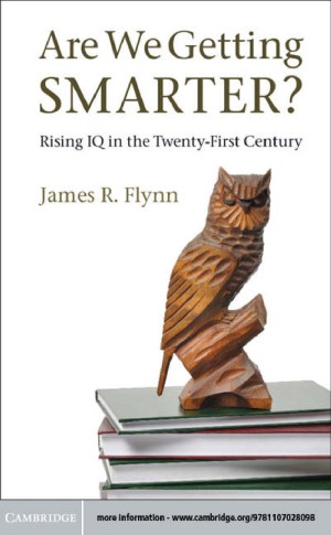 Are We Getting Smarter Rising IQ in the Twenty-First Century