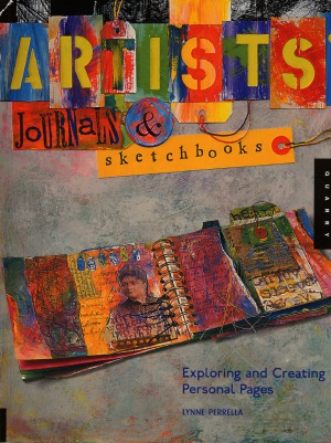 Artists' Journals and Sketchbooks  Exploring and Creating Personal Pages