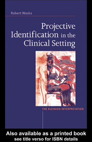 Projective Identification in the Clinical Setting: A Kleinian Interpretation