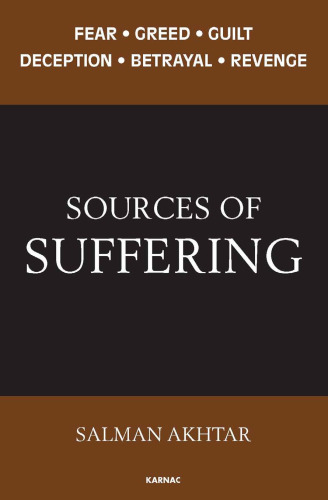 Sources of Suffering: Fear, Guilt, Greed, Deception, Betrayal, and Revenge