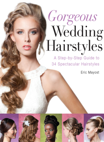 Gorgeous Wedding Hairstyles  A Step-by-Step Guide to 34 Spectacular Hairstyles