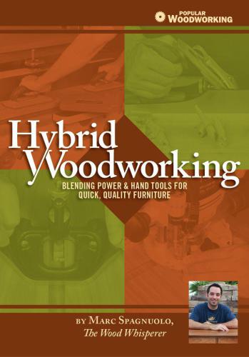 Hybrid Woodworking  Blending Power & Hand Tools for Quick, Quality Furniture