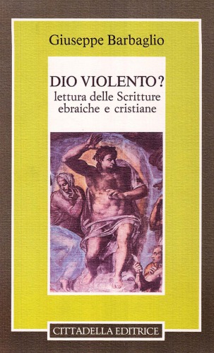 Dio violento? Lettura delle Scritture ebraiche e cristiane