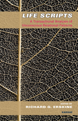 Life Scripts: A Transactional Analysis of Unconscious Relational Patterns
