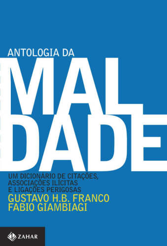 Antologia da Maldade. Um Dicionário de Citações, Associações Ilícitas e Ligações Perigosas