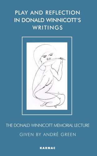 Play and Reflection in Donald Winnicott’s Writings