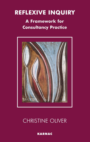 Reflexive Inquiry: A Framework for Consultancy Practice