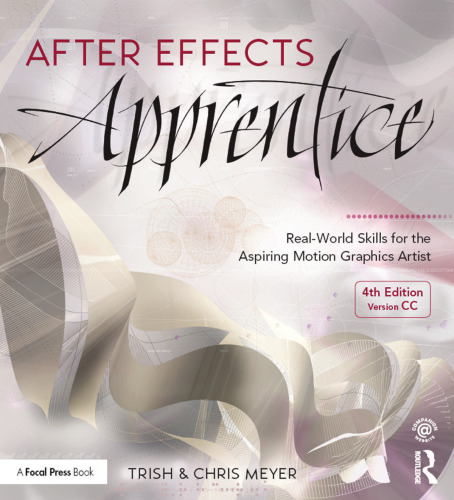 After Effects Apprentice: Real-World Skills for the Aspiring Motion Graphics Artist