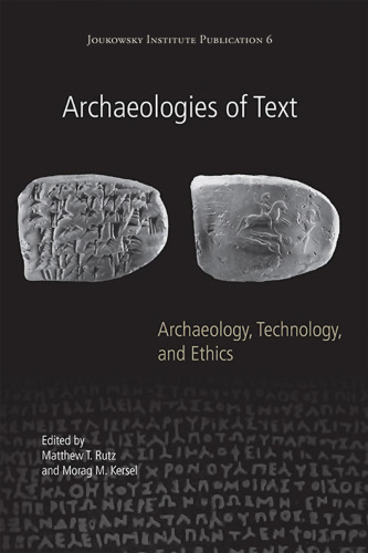 Archaeologies of Text: Archaeology, Technology, and Ethics