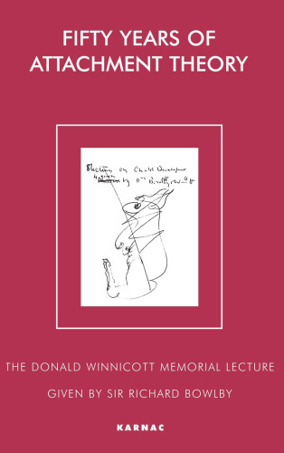 Fifty Years of Attachment Theory: Recollections of Donald Winnicott and John Bowlby