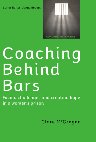 Coaching behind bars : facing challenges and creating hope in a women’s prison